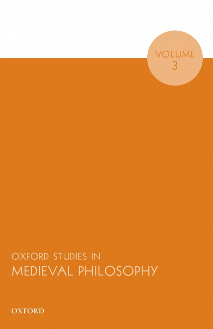OXFORD STUDIES IN MEDIEVAL PHILOSOPHY, VOLUME 3 (UK)