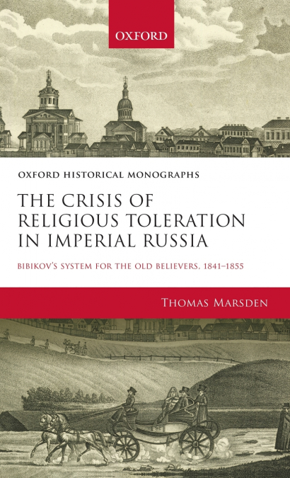 CRISIS OF RELIGIOUS TOLERATION IN IMPERIAL RUSSIA