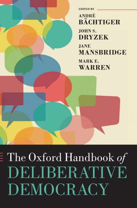 OXFORD HANDBOOK OF DELIBERATIVE DEMOCRACY