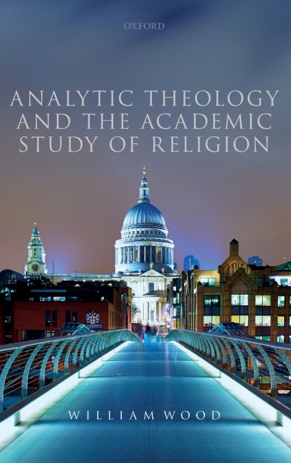 ANALYTIC THEOLOGY AND THE ACADEMIC STUDY OF RELIGION