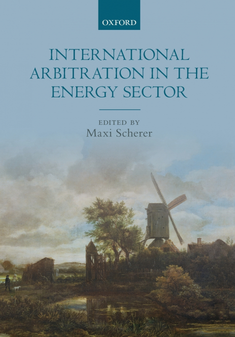 INTERNATIONAL ARBITRATION IN THE ENERGY SECTOR