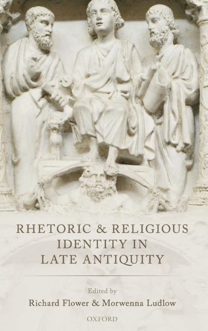 RHETORIC & RELIG IDENT IN LATE ANT C