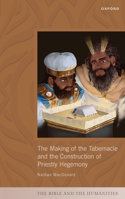 MAKING OF THE TABERNACLE AND THE CONSTRUCTION OF PRIESTLY HE