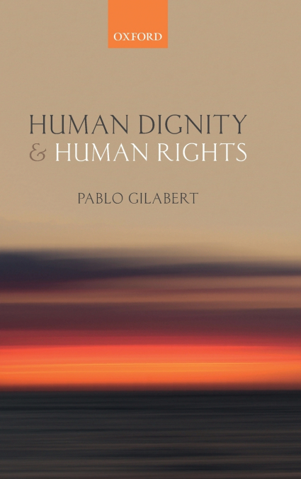 HUMAN DIGNITY AND HUMAN RIGHTS