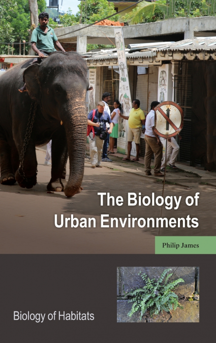 THE BIOLOGY OF URBAN ENVIRONMENTS