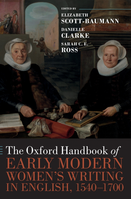 OXFORD HANDBOOK OF EARLY MODERN WOMEN?S WRITING IN ENGLISH,