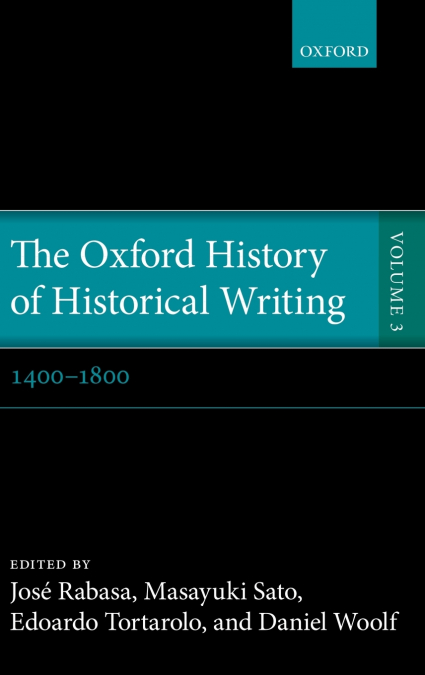 THE OXFORD HISTORY OF HISTORICAL WRITING