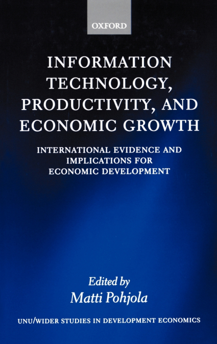 INFORMATION TECHNOLOGY, PRODUCTIVITY, AND ECONOMIC GROWTH