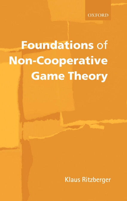 FOUNDATIONS OF NON-COOPERATIVE GAME THEORY