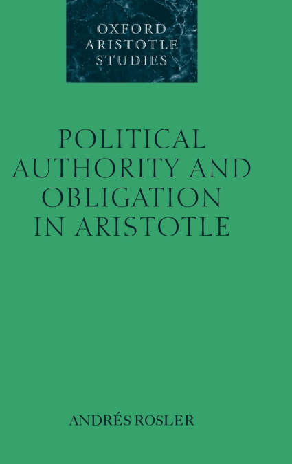 POLITICAL AUTHORITY AND OBLIGATION IN ARISTOTLE