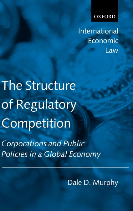 THE STRUCTURE OF REGULATORY COMPETITION