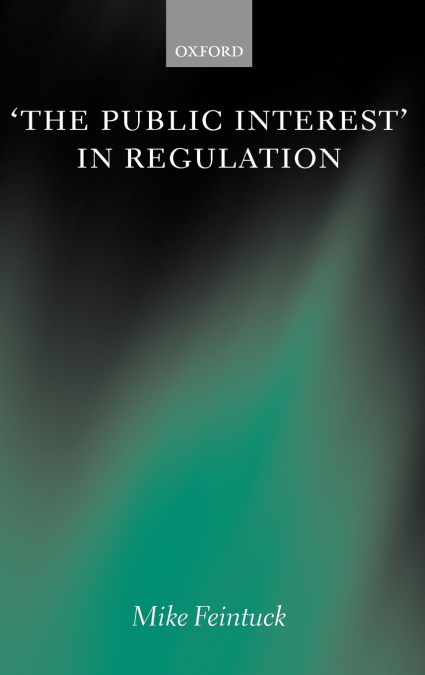 THE PUBLIC INTEREST IN REGULATION