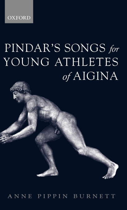PINDAR?S SONGS FOR YOUNG ATHLETES OF AIGINA