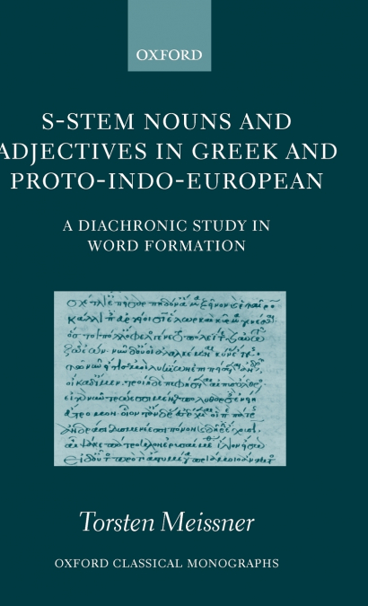 S-STEM NOUNS AND ADJECTIVES IN GREEK AND PROTO-INDO-EUROPEAN