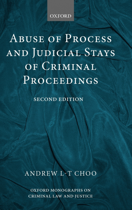 ABUSE OF PROCESS AND JUDICIAL STAYS OF CRIMINAL PROCEEDINGS