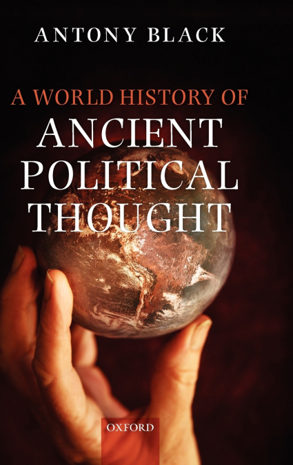 A WORLD HISTORY OF ANCIENT POLITICAL THOUGHT