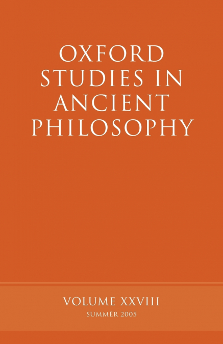 OXFORD STUDIES IN ANCIENT PHILOSOPHY VOL XXVIII