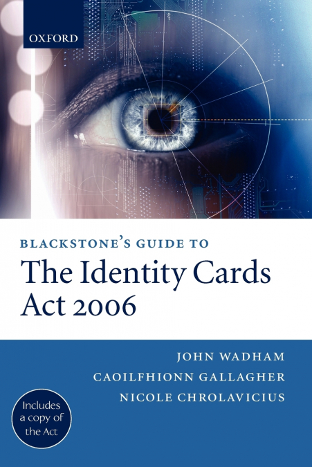 BLACKSTONE?S GUIDE TO THE IDENTITY CARDS ACT 2006