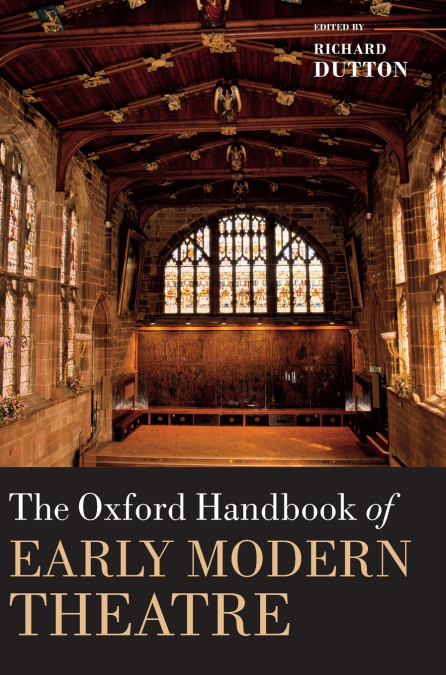 OXFORD HANDBOOK OF EARLY MODERN THEATRE