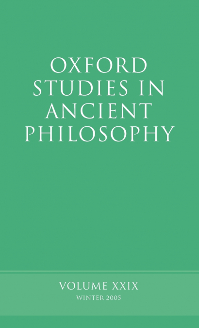 OXFORD STUDIES IN ANCIENT PHILOSOPHY VOL XXIX