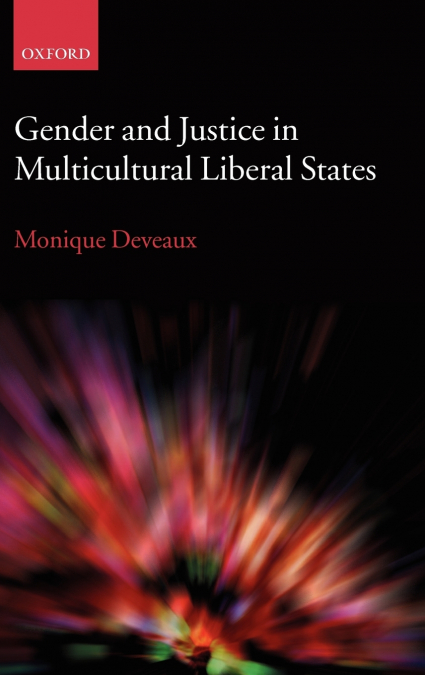GENDER AND JUSTICE IN MULTICULTURAL LIBERAL STATES