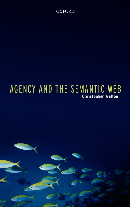 AGENCY AND THE SEMANTIC WEB