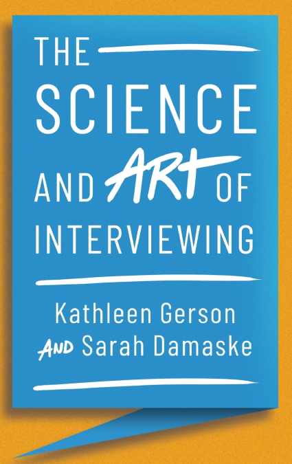 THE SCIENCE AND ART OF INTERVIEWING
