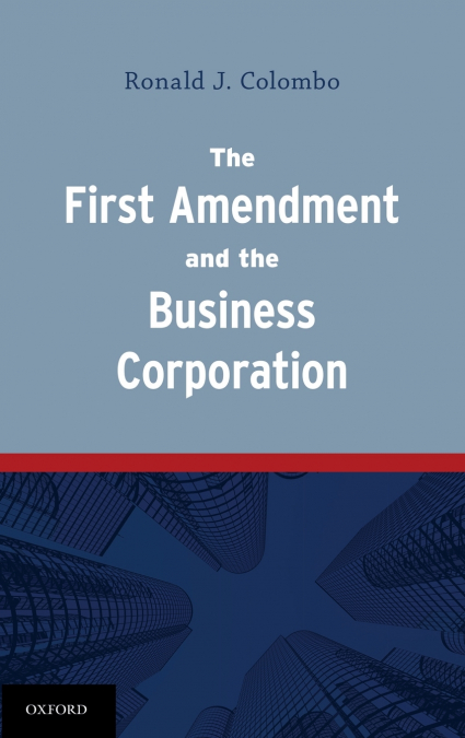 THE FIRST AMENDMENT AND THE BUSINESS CORPORATION