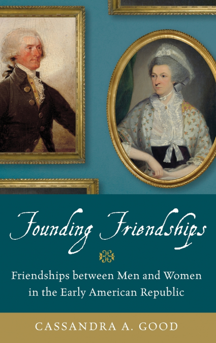 FOUNDING FRIENDSHIPS
