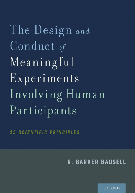 DESIGN AND CONDUCT OF MEANINGFUL EXPERIMENTS INVOLVING HUMAN