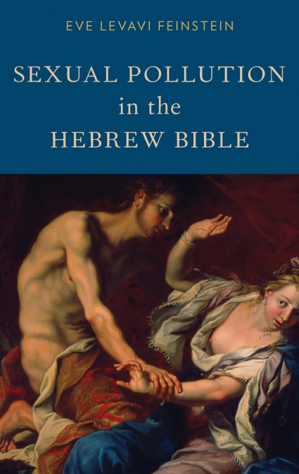 SEXUAL POLLUTION IN THE HEBREW BIBLE