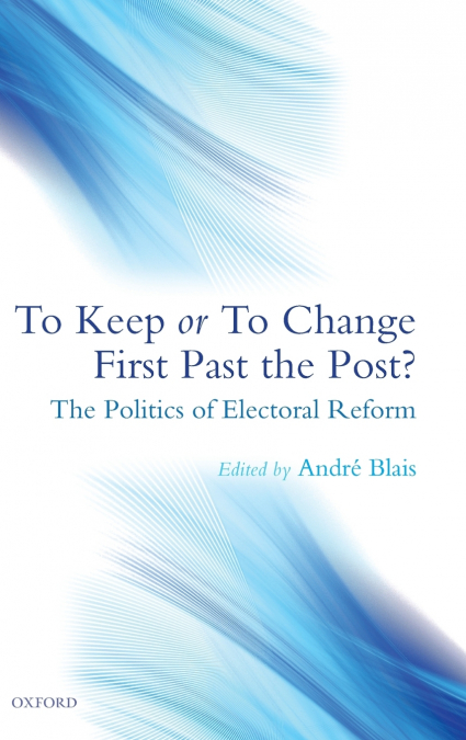 TO KEEP OR TO CHANGE FIRST PAST THE POST?