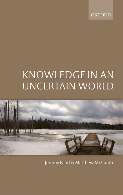 KNOWLEDGE IN AN UNCERTAIN WORLD C