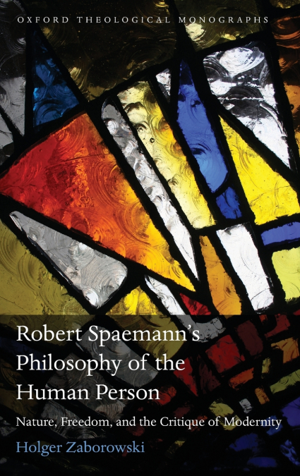 ROBERT SPAEMANN?S PHILOSOPHY OF THE HUMAN PERSON