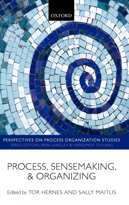 PROCESS, SENSEMAKING, AND ORGANIZING