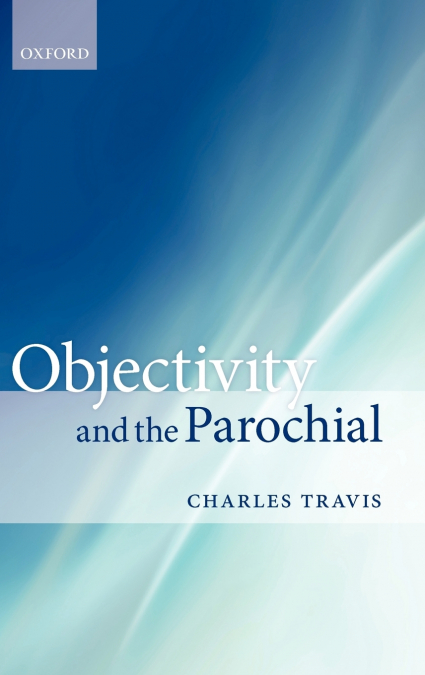 OBJECTIVITY AND THE PAROCHIAL