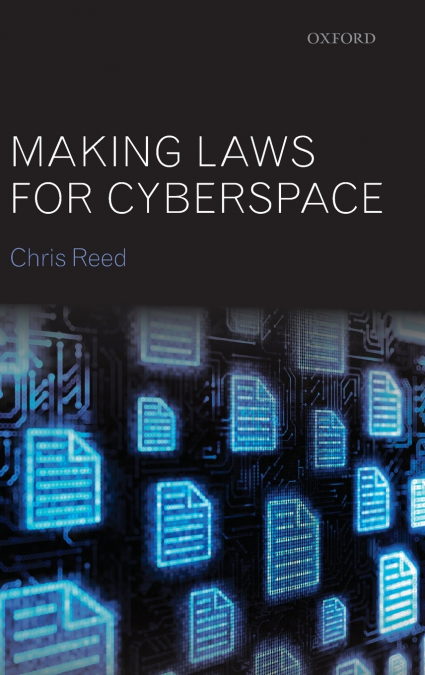 MAKING LAWS FOR CYBERSPACE