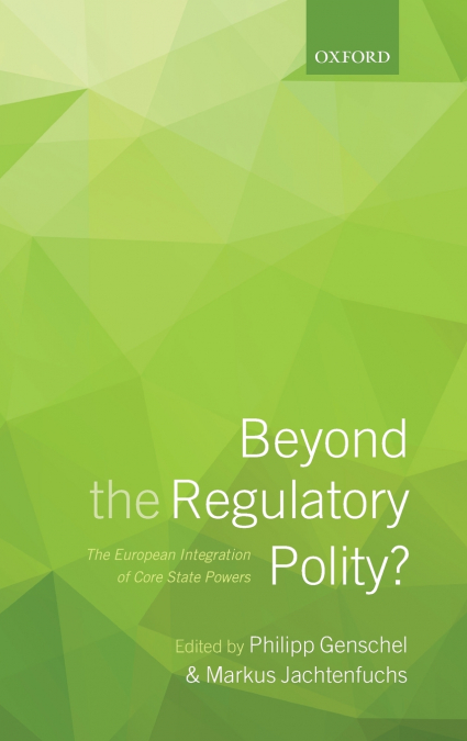BEYOND THE REGULATORY POLITY?