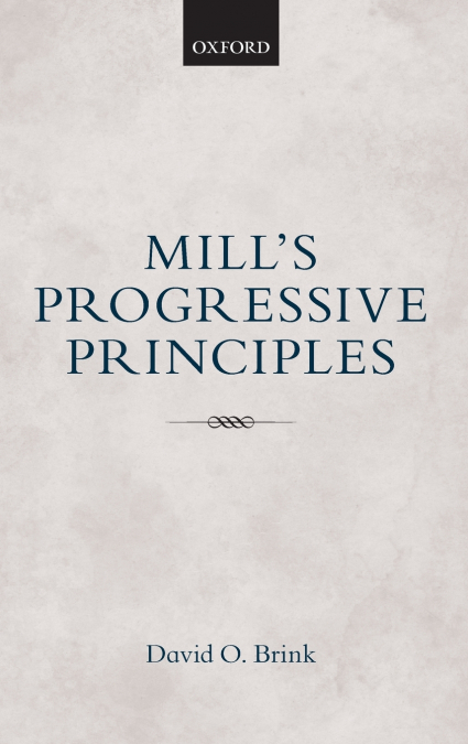 MILL?S PROGRESSIVE PRINCIPLES