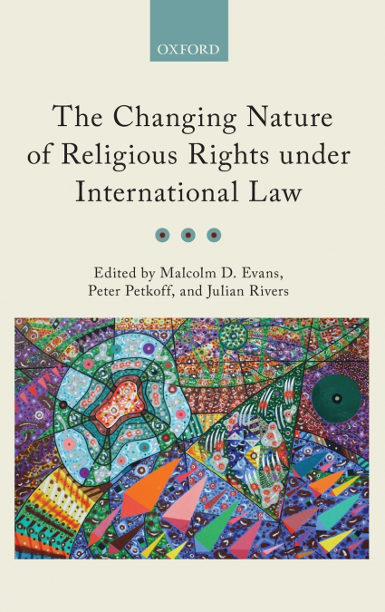CHANGING NATURE OF RELIGIOUS RIGHTS UNDER INTERNATIONAL LAW