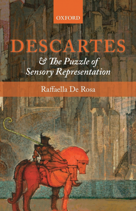 DESCARTES AND THE PUZZLE OF SENSORY REPRESENTATION