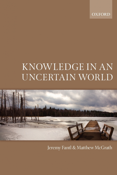 KNOWLEDGE IN AN UNCERTAIN WORLD