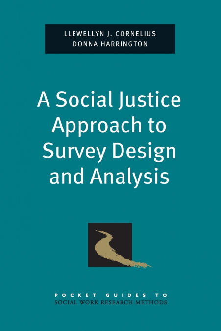SOCIAL JUSTICE APPROACH TO SURVEY DESIGN AND ANALYSIS