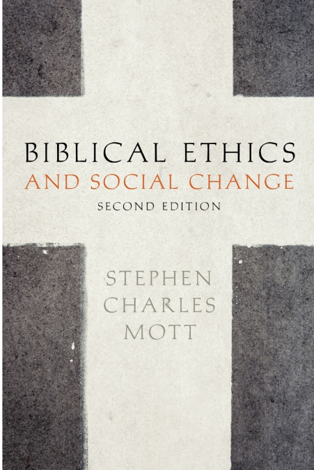 BIBLICAL ETHICS AND SOCIAL CHANGE
