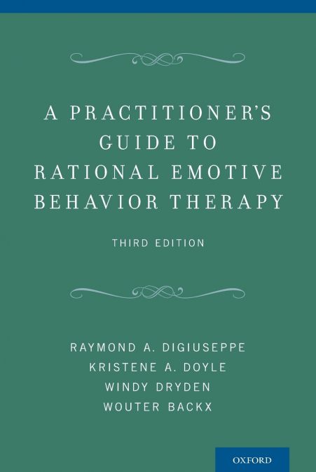 PRACTITIONER?S GUIDE TO RATIONAL EMOTIVE BEHAVIOR THERAPY