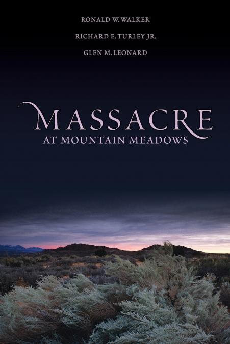 MASSACRE AT MOUNTAIN MEADOWS
