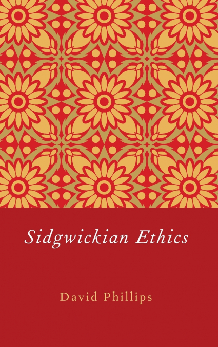 SIDGWICKIAN ETHICS