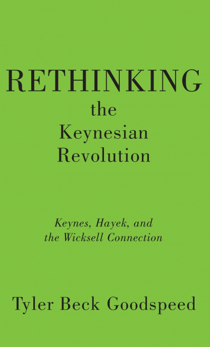 RETHINKING THE KEYNESIAN REVOLUTION