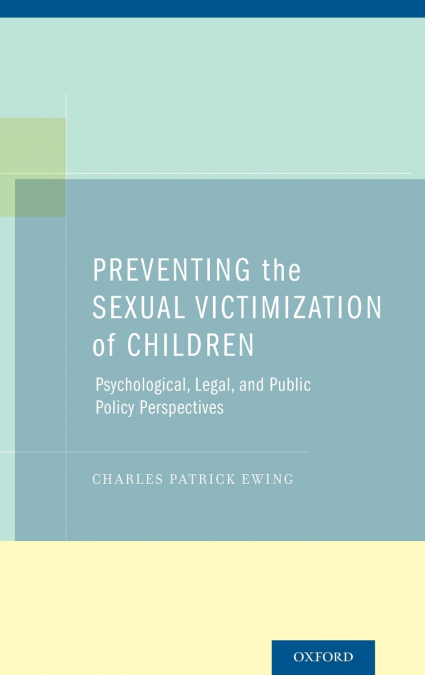 PREVENTING THE SEXUAL VICTIMIZATION OF CHILDREN