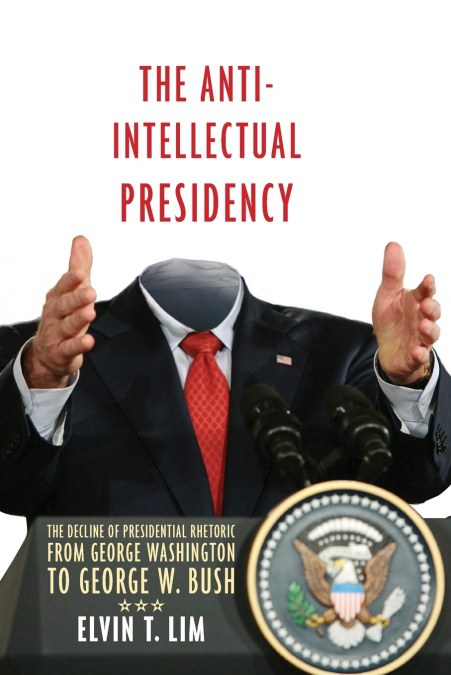 ANTI-INTELLECTUAL PRESIDENCY